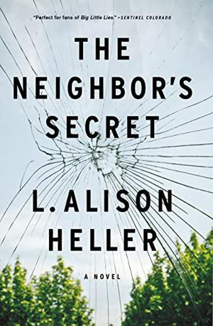 The Neighbor's Secret: A Novel by L. Alison Heller