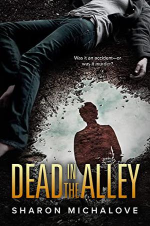 Dead in the Alley by Sharon D. Michalove