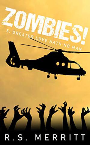 Greater Love Hath No Man (Zombies! #5)
