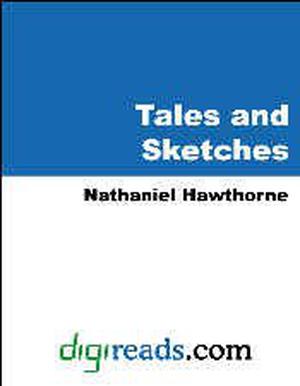 Tales and Sketches by Nathaniel Hawthorne
