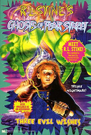 Three Evil Wishes (Ghosts of Fear Street #19)