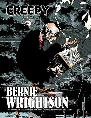 Creepy Presents: Bernie Wrightson by Bernie Wrightson, Bruce Jones, Nicola Cuti