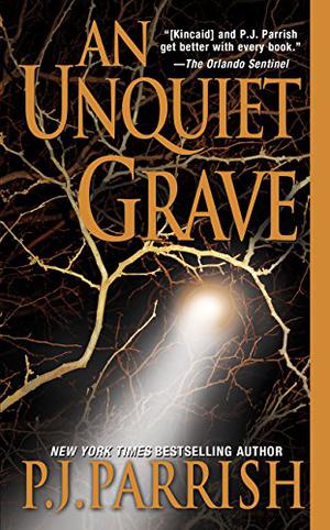 An Unquiet Grave by P.J. Parrish