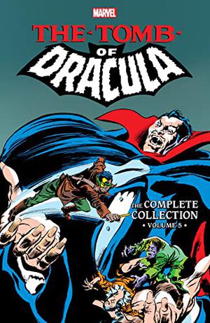 Tomb of Dracula: The Complete Collection Vol. 5 by Marv Wolfman, Roy Thomas, Doug Moench, Donald F. Glut, Gene Colan, Dick Giordano, Sonny Trinidad, Dave Wenzel