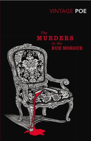 The Murders in the Rue Morgue (C. Auguste Dupin #1-3)