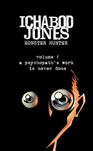 Ichabod Jones: Monster Hunter by Russell Nohelty, Renzo Podestá