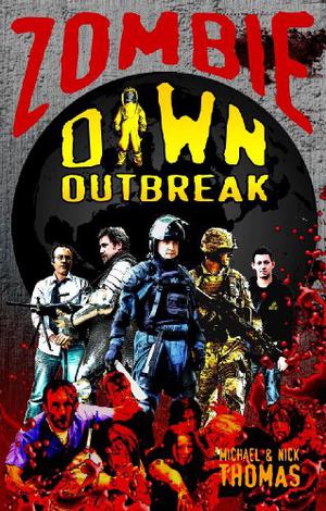 Zombie Dawn Outbreak by Michael G. Thomas
