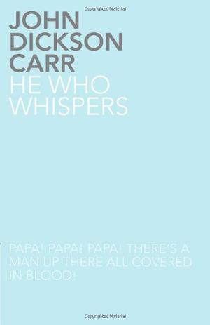 He Who Whispers by John Dickson Carr