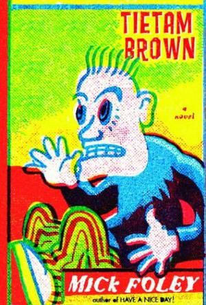 Tietam Brown by Mick Foley