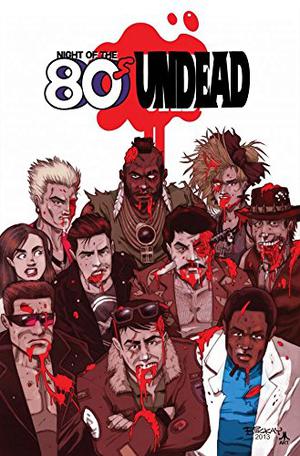 Night of the 80's Undead Vol. 1 by Jason Martin