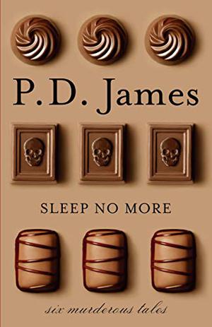 Sleep No More: Six Murderous Tales by P.D. James, Peter Kemp