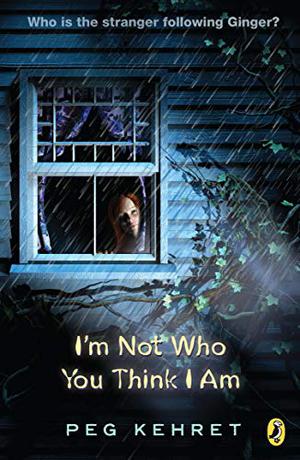 I'm Not Who You Think I Am by Peg Kehret