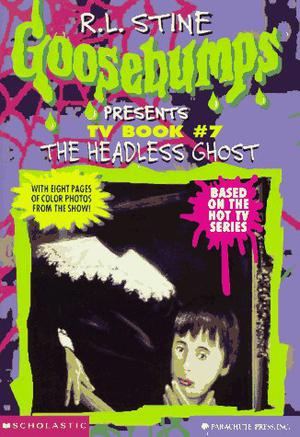 The Headless Ghost (Goosebumps Presents #7)