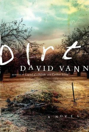 Dirt by David Vann
