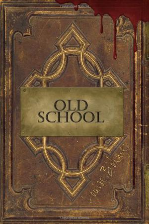 Old School by Louise Bohmer, Zombie Zak, Gregory L. Hall, Natalie L. Sin, David Dunwoody, Horace James, R. Scott McCoy, Jackie Gamber
