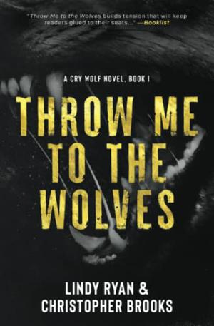Throw Me to the Wolves by Lindy Ryan, Christopher Brooks