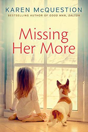 Missing Her More by Karen McQuestion