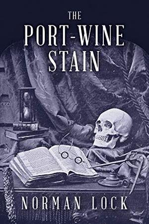 The Port-Wine Stain by Norman Lock
