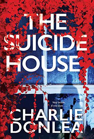 The Suicide House by Charlie Donlea