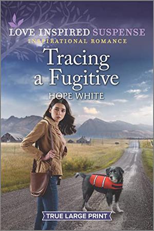 Tracing a Fugitive by Hope White