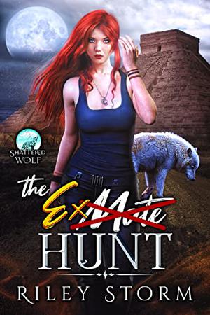 The Ex-Mate Hunt (Shattered Wolf #2)