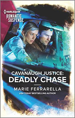 Cavanaugh Justice: Deadly Chase by Marie Ferrarella