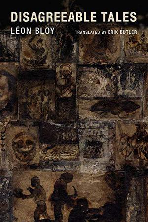 Disagreeable Tales by Léon Bloy