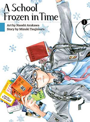 A School Frozen in Time, Vol. 1 (A School Frozen in Time #1)
