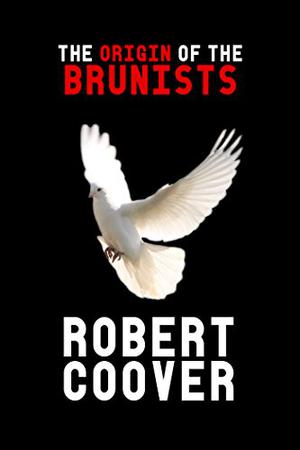 The Origin of the Brunists by Robert Coover