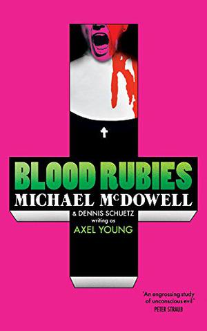 Blood Rubies by Axel Young, Michael McDowell, Dennis Schuetz