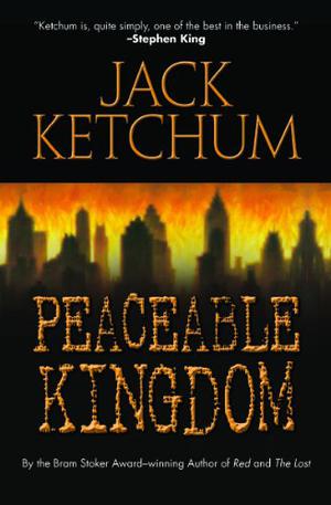 Peaceable Kingdom by Jack Ketchum
