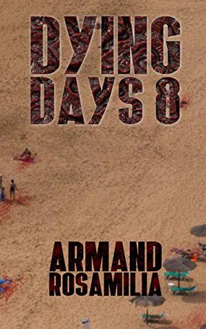 Dying Days 8 (Dying Days #8)