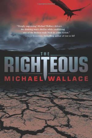 The Righteous by Michael Wallace, Arielle DeLisle