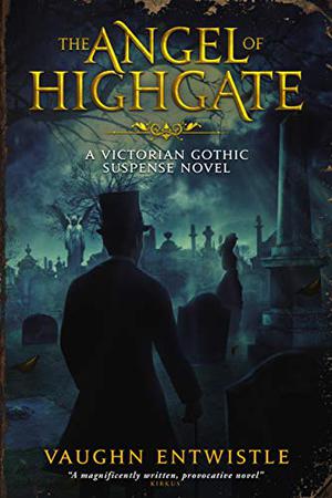 The Angel of Highgate by Vaughn Entwistle