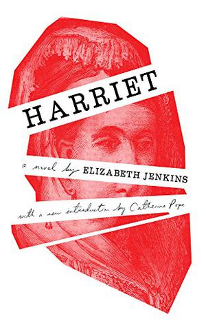 Harriet by Elizabeth Jenkins, Catherine Pope