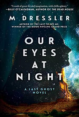 Our Eyes at Night (The Last Ghost #3)