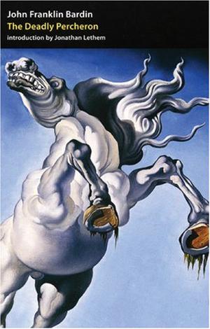 The Deadly Percheron by John Franklin Bardin