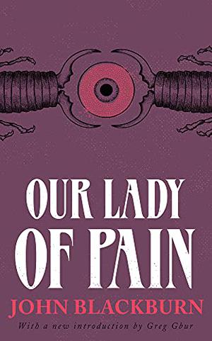 Our Lady Of Pain by John Blackburn