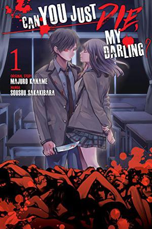 Can You Just Die, My Darling?, Vol. 1 by Majuro Kaname