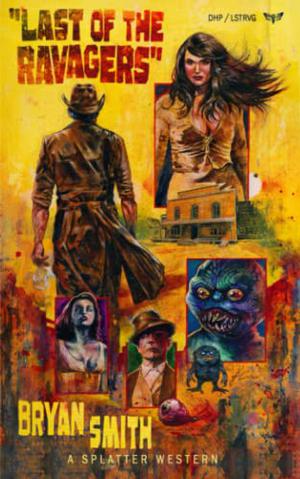 Last of the Ravagers (Splatter Western #13)