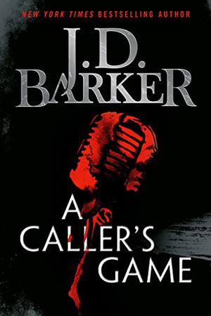 A Caller's Game by J.D. Barker