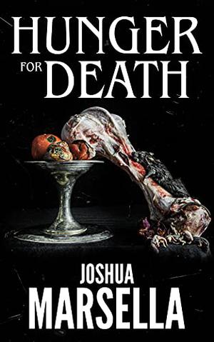 Hunger For Death by Joshua Marsella, Neal Auch