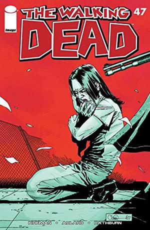 The Walking Dead, #47 (The Walking Dead (Single Issues) #47)