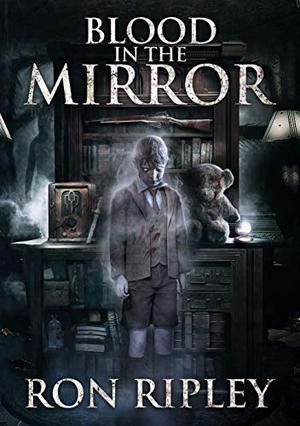 Blood in the Mirror (Haunted Collection #3)