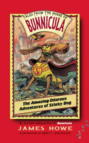 The Odorous Adventures of Stinky Dog (Tales from the House of Bunnicula #6)