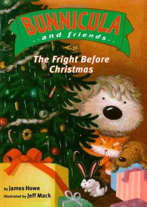 The Fright Before Christmas by James Howe, Jeff Mack