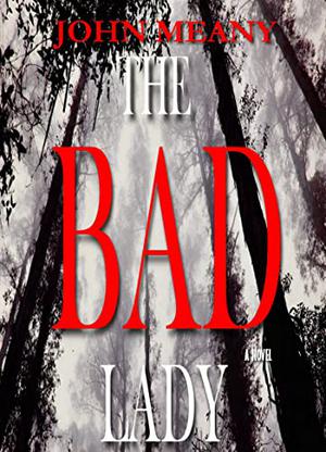The Bad Lady by John Meany