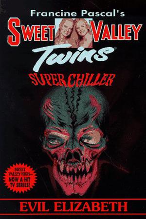 Evil Elizabeth (Sweet Valley Twins Super Chillers #9)