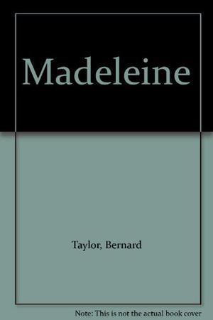Madeleine by Bernard Taylor