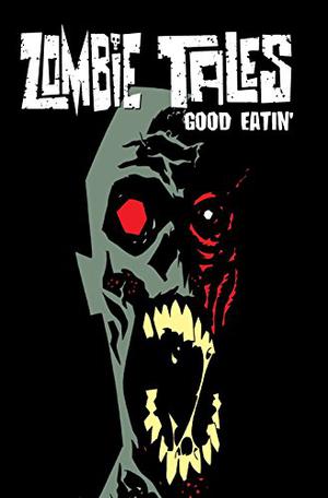 Zombie Tales Vol 3: Good Eatin' by William Messner-Loebs, Monte Cook, Kim Krizan